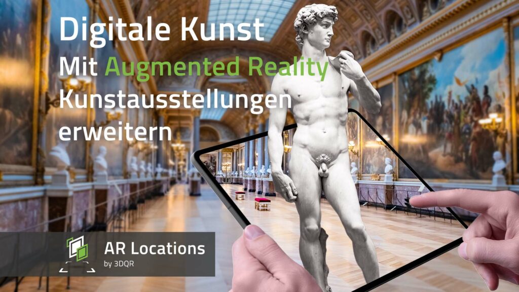 Mit Augmented Reality lassen sich Kunstausstellungen erweitern und damit echte Mehrwerte schaffen